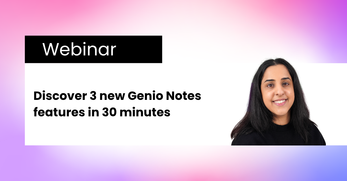 Event Landing Page - Discover 3 new Genio Notes features in 30 minutes