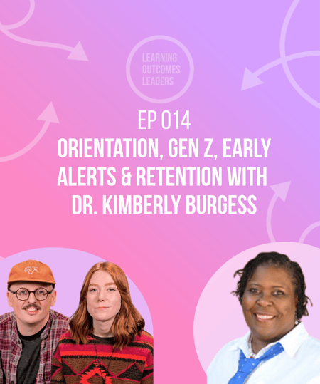Orientation, Gen Z, Early Alerts &&nbsp; Retention with Dr. Kimberly Burgess