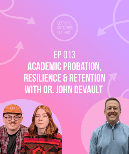 Academic Probation, Resilience & Retention with Dr. John DeVault