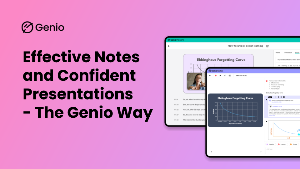 Effective Notes and Confident Presentations - The Genio Way Effective Notes and Confident Presentations - The Genio Way