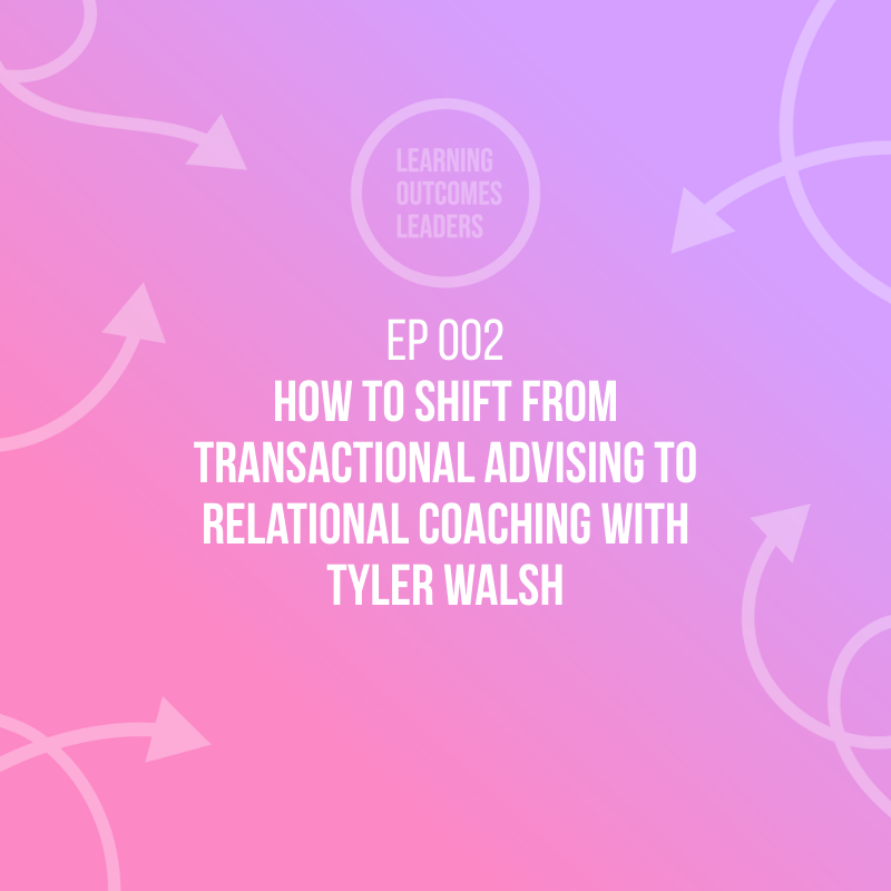 Learning Outcomes Leaders Podcast Ep 002 with Tyler Walsh hero