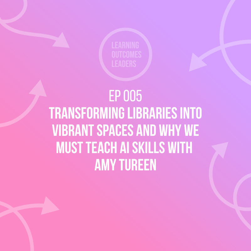 Transforming libraries into vibrant spaces and why we must teach AI skills with Amy Tureen